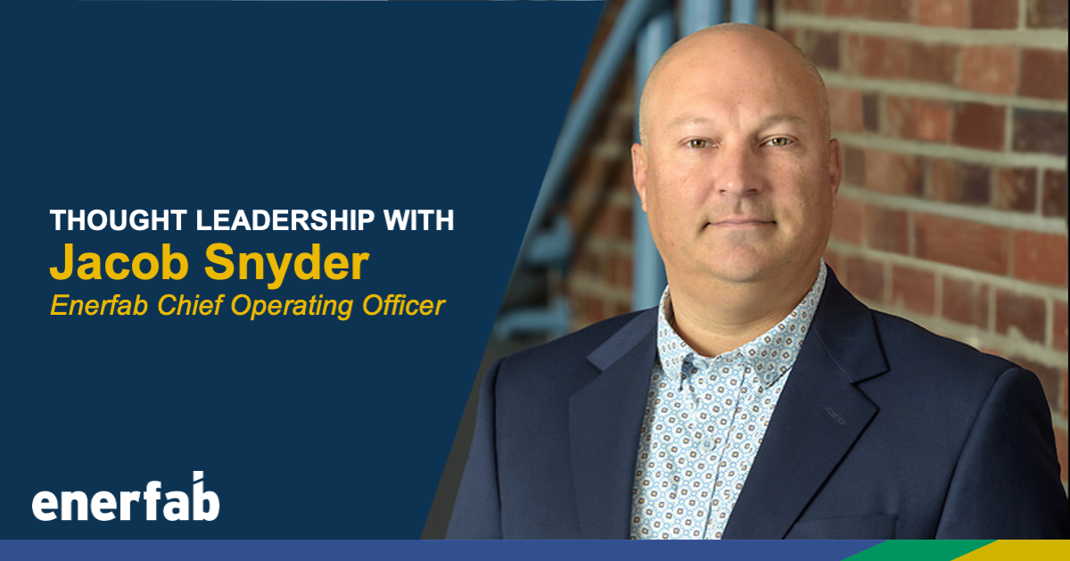 Headshot of Enerfab's Jacob Snyder. Branded overlay shows white and yellow words over navy background reading, "Thought Leadership with Jacob Snyder, Enerfab Chief Operating Officer." Enerfab logo is in white in the bottom right. Color bar runs along the bottom.